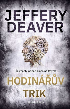 Jeffery Deaver: Hodinářův trik Jeffery Deaver: Hodinářův trik