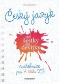 Alena Papoušková: Český jazyk od šestky do devítky - cvičebnice pro 7. třídu ZŠ
