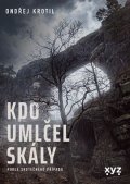Ondřej Krotil: Kdo umlčel skály?