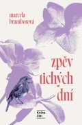 Marcela Bramborová: Zpěv tichých dní