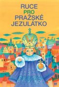 Ivana Pecháčková: Ruce pro Pražské Jezulátko