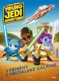 Kolektiv: Star Wars - Dobrodružství mladých Jediů - Příběhy z předaleké galaxie