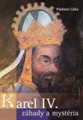 Vladimír Liška: Karel IV. - záhady a mysteria