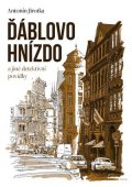 Zdeněk Antonín Jirotka: Ďáblovo hnízdo a jiné detektivní povídky