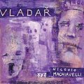 Nicolló Machiavelli: Niccolo Machiavelli: Vladař