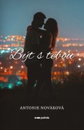 Antonie Nováková: Být s tebou