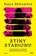 Petra Zhřívalová: Stíny stadionu