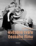 Aleš Cibulka: Hvězdné tváře českého filmu ve vzpomínkách a fotografiích