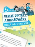 Eva Mrázková: Veselé diktáty a doplňovačky - Hurá do kuchyně (5. třída)