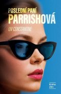 Liv Constantine: Poslední paní Parrishová