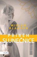 Miriam Blahová: Příběh slunečnice