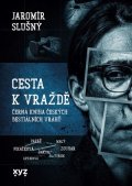Jaromír Slušný: Cesta k vraždě
