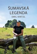 Jan Fischer: Šumavská legenda Emil Kintzl