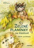 Marie Jurčáková: Zelené plamínky na Klášťově