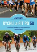 Joe Friel: Rychlí a fit po 50