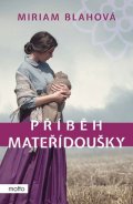 Miriam Blahová: Příběh mateřídoušky