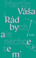 Martin Váša: Rád bych, ale nechce se mi