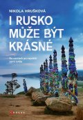 Nikola Hrušková: I Rusko může být krásné