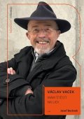 Václav Vacek, Josef Beránek: Mám štěstí na lidi