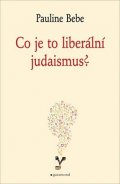 Pauline Bebe: Co je to liberální judaismus?
