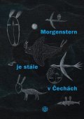 Christian Morgenstern: Morgenstern je stále v Čechách