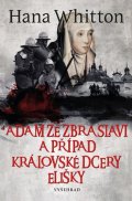 Hana Whitton: Adam ze Zbraslavi a případ královské dcery Elišky