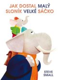 Steve Small: Jak dostal malý sloník velké sáčko