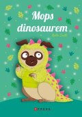 Bella Swift: Mops dinosaurem