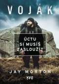 Jay Morton: Voják: úctu si musíš zasloužit