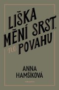 Anna Hamšíková: Liška mění srst, ne povahu