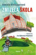 Daniela Krolupperová: Zmizelá škola