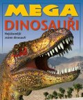 Kolektiv: Mega dinosauři