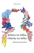 Helena Kratochvílová: Jednou na útěku, vždycky na útěku