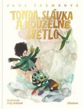 Filip Pošivač, Jana Šrámková: Tonda, Slávka a kouzelné světlo