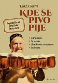 Lukáš Berný: Kde se pivo pije: legendární pražské hospody