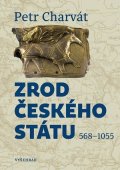 Petr Charvát: Zrod českého státu