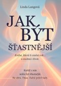 Linda Langová: Jak být šťastnější