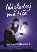 Adéla Rosípalová: Následuj mě tiše
