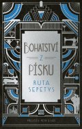 Ruta Sepetys: Bohatství z písku