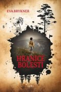 Eva Brykner: Hranice bolesti