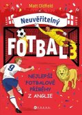 Matt Oldfield: Neuvěřitelný fotbal 3