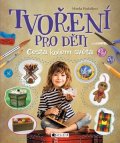 Monika Hrabálková: Tvoření pro děti
