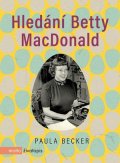 Paula Becker: Hledání Betty MacDonald