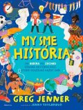 Greg Jenner: My sme história
