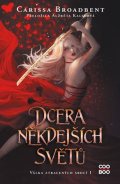 Carissa Broadbent: Dcera někdejších světů
