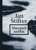 Jan Štifter: Sběratel sněhu