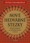 Peter Frankopan: Nové hedvábné stezky