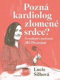 Lucie Šilhová: Pozná kardiolog zlomené srdce?