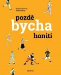 Radek Malý, Eva Bartošová: Pozdě bycha honiti