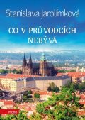 Stanislava Jarolímková: Co v průvodcích nebývá